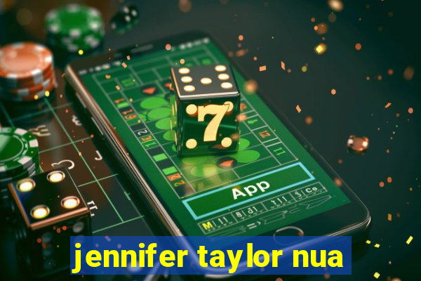 jennifer taylor nua